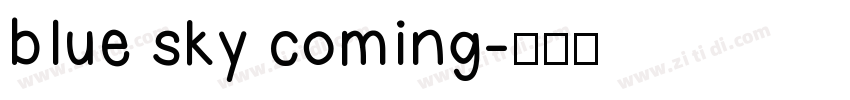 blue sky coming字体转换